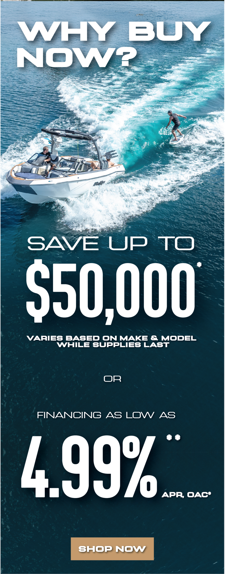 Best pricing and biggest discounts of the year from the manufacture. 2025 Model clearance pricing.  Special order your new boat now for guaranteed spring delivery.   Order now and pick your colors and options.   Trade in your boat now for the highest trade in value.   No winter storage or maintenance costs on your current boat.  